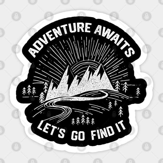 Adventure Awaits Let's Go Find It - Amazing Camping Life Saying Sticker by KAVA-X